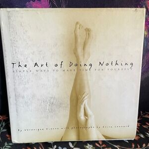 The Art of Doing Nothing Veronique Vienne 1st Ed 1998 Hardcover Stress Relief